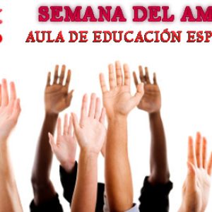 SEMANA DEL AMOR EN EL AULA DE EDUCACIÓN ESPECIAL